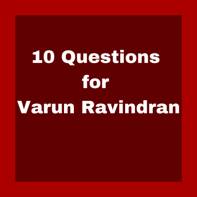 Feature image for 10 Questions for Varun Ravindran