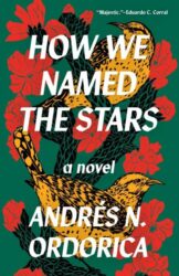 Naming Stars: An Interview with Andrés N. Ordorica