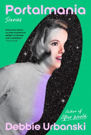 Feature image for Where Does It Lead? A Review of Debbie Urbanski’s Portalmania