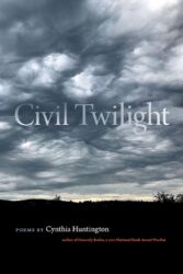 Among the Pressing Wild: Cynthia Huntington’s Civil Twilight
